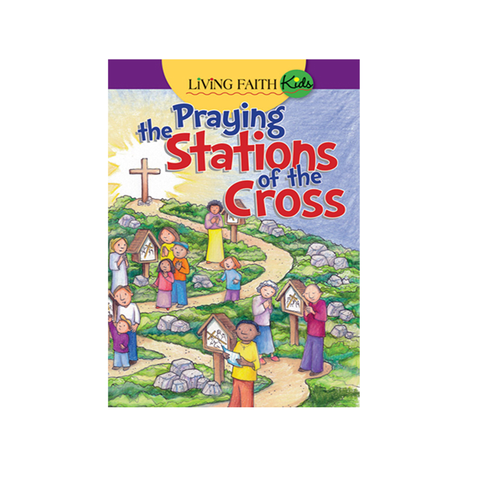 PRAYING THE STATIONS OF THE CROSS (KIDS)