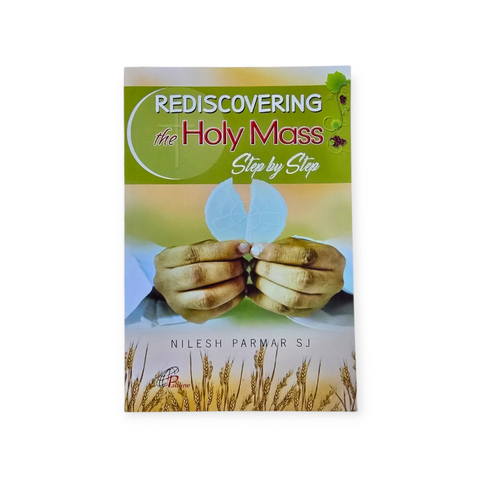 REDISCOVERING THE HOLY MASS STEP BY STEP