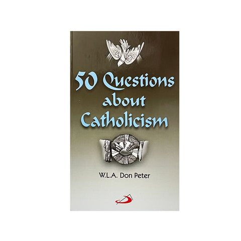 50 QUESTIONS ABOUT CATHOLICISM
