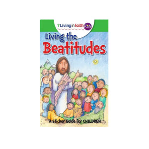 LIVING IN FAITH LIVING THE BEATITUDES (KIDS)