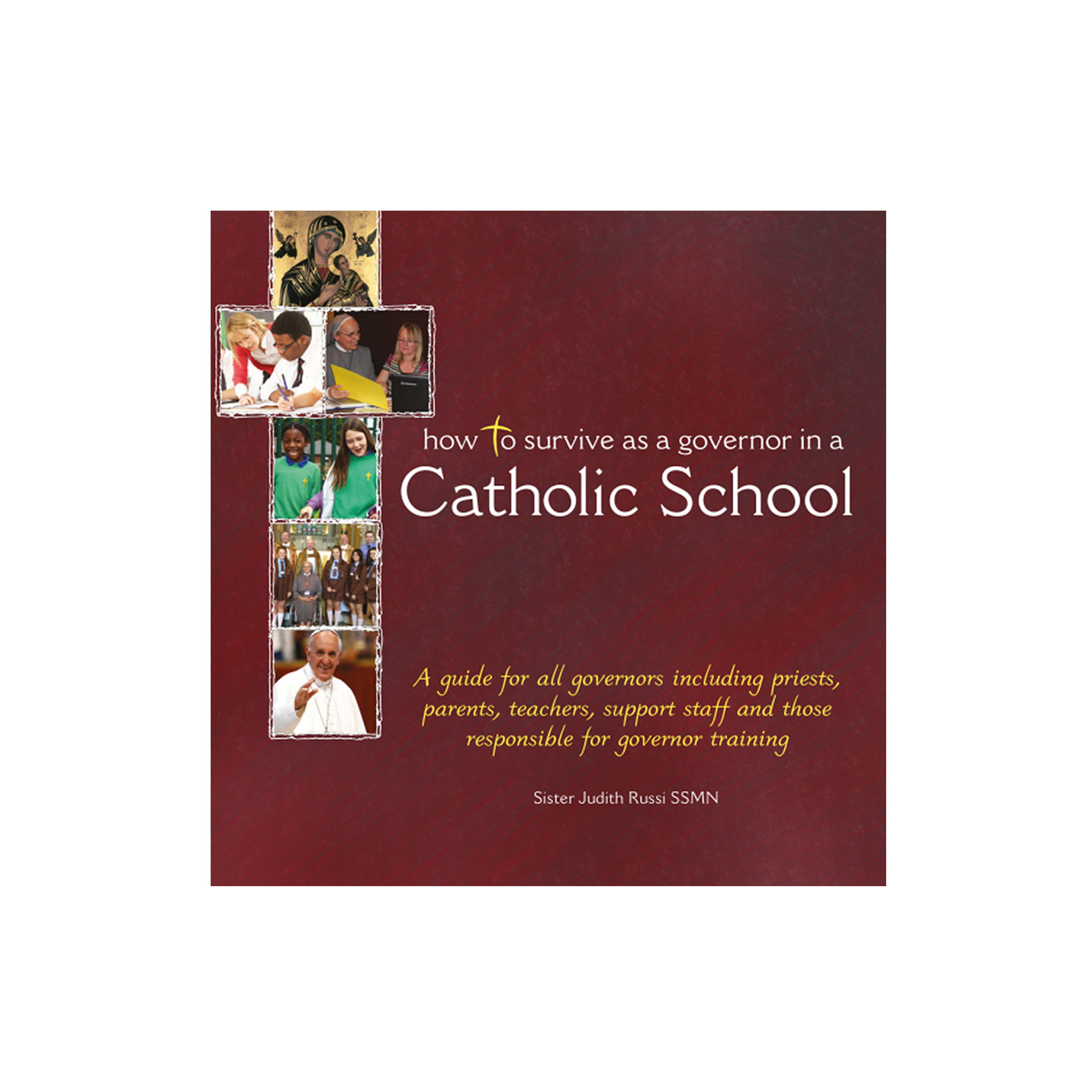 HOW TO SURVIVE AS A GOVERNOR IN A CATHOLIC SCHOOL BOOK