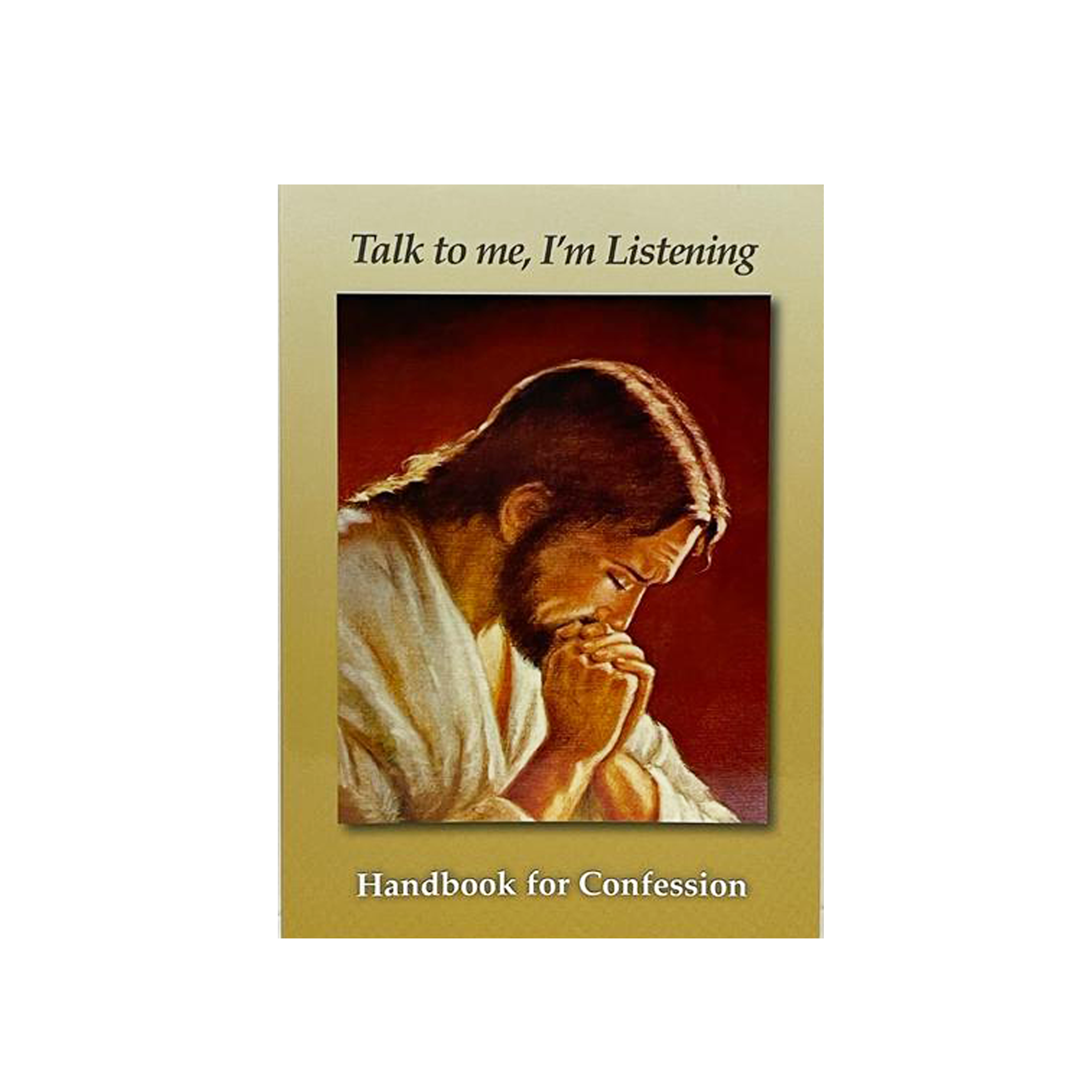 TALK TO ME, I'M LISTENING - HANDBOOK FOR CONFESSION