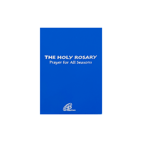 THE HOLY ROSARY (PRAYER FOR ALL SEASONS)