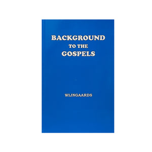 BACKGROUND TO THE GOSPELS
