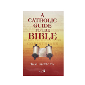 A CATHOLIC GUIDE TO THE BIBLE