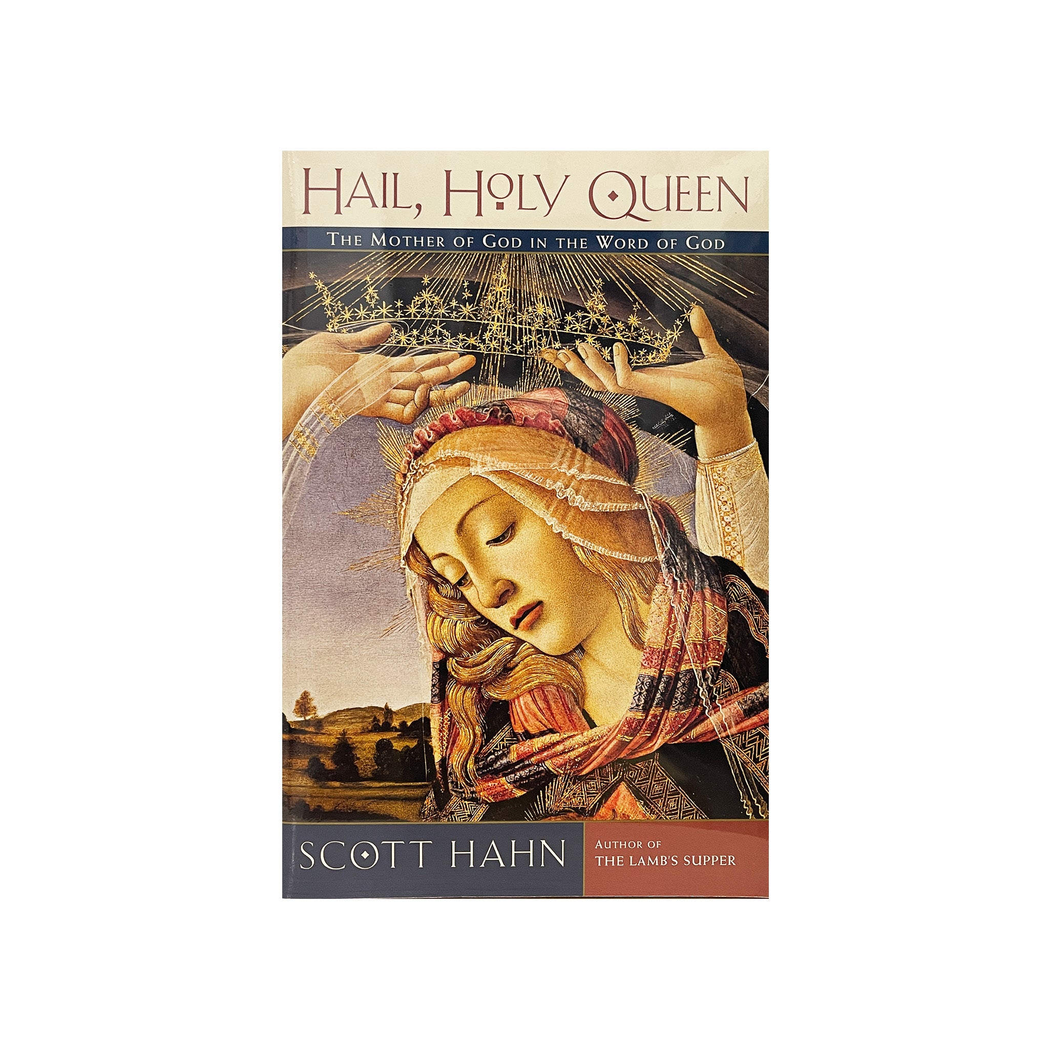 HAIL, HOLY QUEEN: THE MOTHER OF GOD IN THE WORD OF GOD