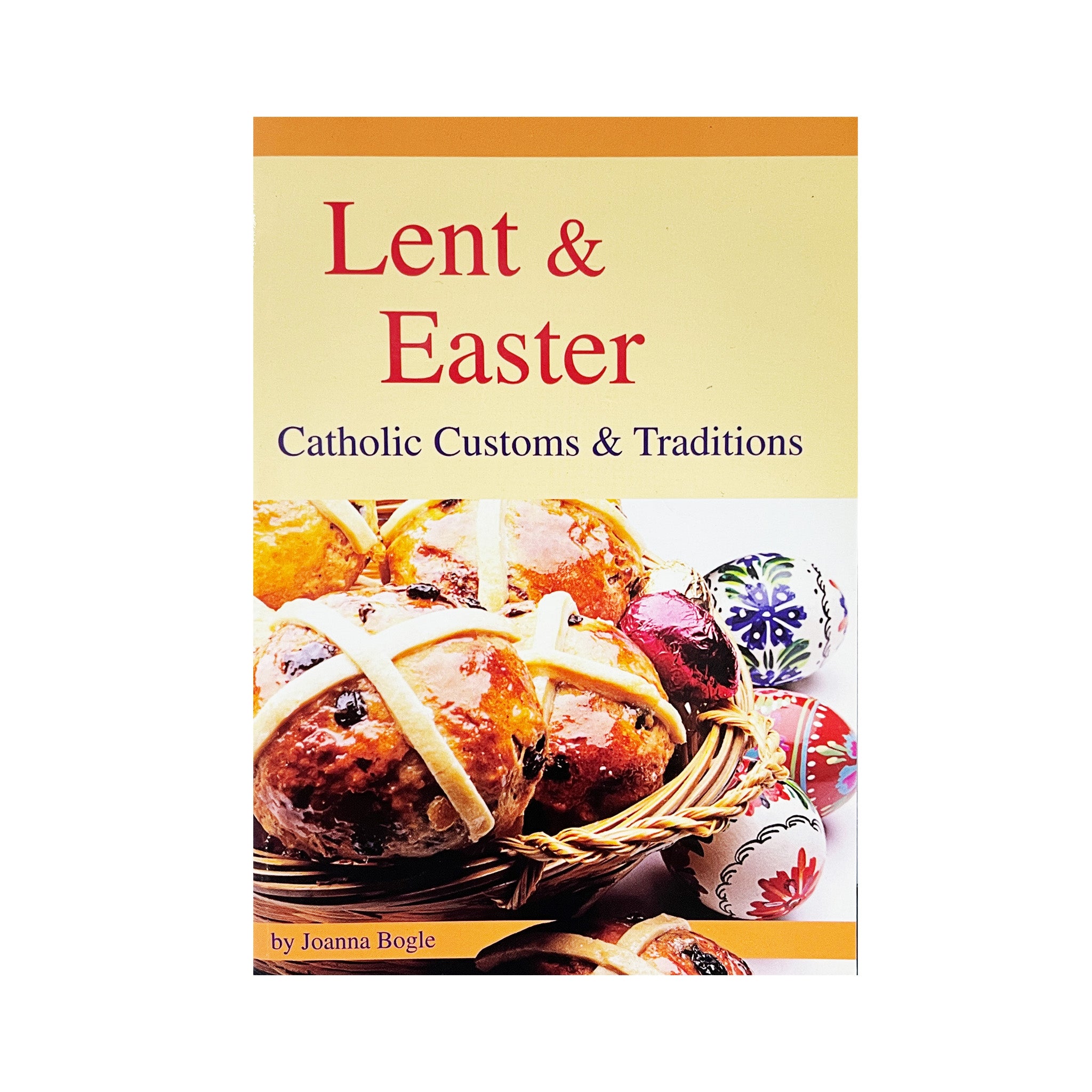 LENT & EASTER - CATHOLIC CUSTOMS & TRADITIONS