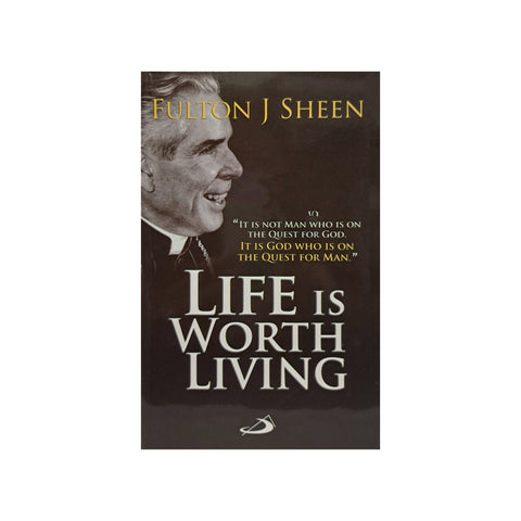 LIFE IS WORTH LIVING by Fulton Sheen