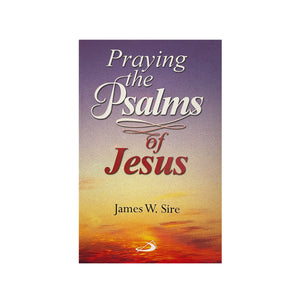 PRAYING THE PSALMS OF JESUS