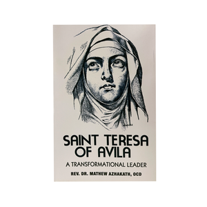 SAINT TERESA OF AVILA - A TRANSFORMATIONAL LEADER